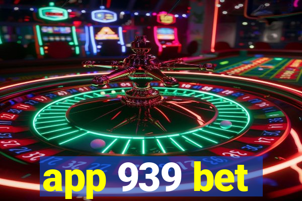 app 939 bet